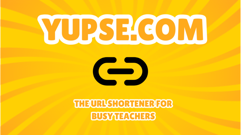 Why I Built Yupse, the Ad-Free Link Tool for Classrooms